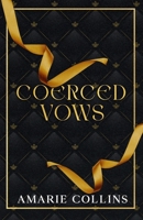 COERCED VOWS (THE BILLIONAIRE SERIES) B0GHF5QGYK Book Cover