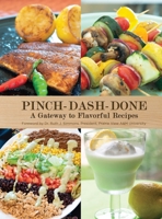 Pinch-Dash-Done : A Gateway to Flavorful Recipes 1735546313 Book Cover