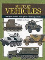 Military Vehicles: 300 Of The Worlds Most Effective Military Vehicles (Expert Guide) 1840135395 Book Cover