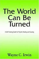 The World Can Be Turned 1420826727 Book Cover