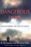 A Dangerous Hope: Encountering the God of Grace 0834116804 Book Cover