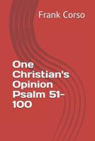 One Christian's Opinion Psalm 51-100 1521239010 Book Cover