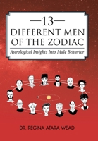 13 Different Men of the Zodiac: Astrological Insights into Male Behavior 1665717939 Book Cover
