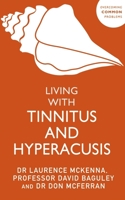 Living with Tinnitus and Hyperacusis 1529375355 Book Cover