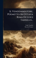 Il Vendemmiatore, Poemetto In Ottava Rima Di Luigi Tansillo... (Italian Edition) 1024909581 Book Cover