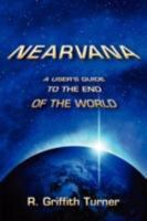 Nearvana: A User's Guide to the End of the World 1601454619 Book Cover