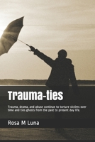 Trauma-ties: Trauma, drama, and abuse continue to torture victims over time and ties ghosts from the past to present day life. B08XS5LB4V Book Cover