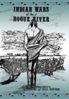 Indian Wars of the Rogue River 1490477357 Book Cover