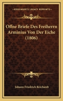 Offne Briefe Des Freiherrn Arminius Von Der Eiche (1806) 1161007970 Book Cover