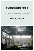 Punching Out: One Year in a Closing Auto Plant 0767926935 Book Cover