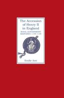The Accession of Henry II in England: Royal Government Restored, 1149-1159 0851153488 Book Cover