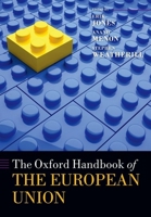 The Oxford Handbook of the European Union (Oxford Handbooks in Politics & International Relations) 0198714793 Book Cover