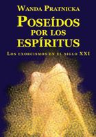 Poseidos por los espiritus: Los exorcismos en el siglo XXI 8360280606 Book Cover