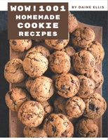 Wow! 1001 Homemade Cookie Recipes: A Homemade Cookie Cookbook to Fall In Love With B08L4L6CRS Book Cover