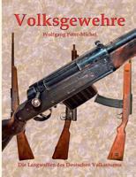 Volksgewehre: Die Langwaffen des Deutschen Volkssturms 3743153335 Book Cover