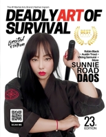 Deadly Art of Survival Magazine 23rd Edition Featuring Sunnie Road: The #1 Martial Arts Magazine Worldwide MMA, Traditional Karate, Kung Fu, Goju-Ryu, and More B0FRZ6HB9C Book Cover