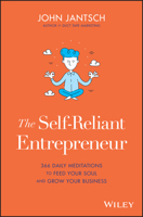 The Self-Reliant Entrepreneur: 366 Daily Meditations to Feed Your Soul and Grow Your Business 1119579775 Book Cover