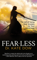 Fear-Less: The Art of Using Your Anxiety to Your Advantage 1642790249 Book Cover