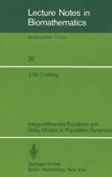 Integro-Differential Equations and Delay Models in Population Dynamics (Lecture Notes in Biomathematics : 20) 3540084495 Book Cover