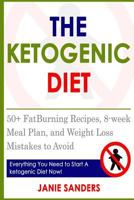 Ketogenic Diet: Ketogenic Diet for Rapid Fat Loss and Weight Loss: Everything You Need to Start a Ketogenic Diet Now, Including 50+ Fat Burning Recipes and an 8-Week Meal Plan 1539654524 Book Cover