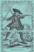 Contraband: Louis Mandrin and the Making of a Global Underground 0674726839 Book Cover