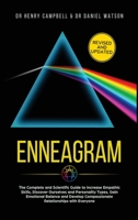 Enneagram REVISED AND UPDATED: The Complete and Scientific Guide to Increase Empathic Skills, Discover Ourselves and Personality Types, Gain Emotional ... Compassionate Relationships with Everyone 1914061330 Book Cover