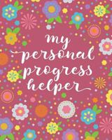 My Personal Progress Helper 0692739025 Book Cover