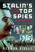 Stalin's Top Spies : From WW2 into the Cold War 103614657X Book Cover