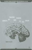 Ghosts of Theatre and Cinema in the Brain (Palgrave Studies in Theatre and Performance History) 1349533432 Book Cover