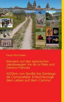 Wandern auf den spanischen Jakobswegen Via de la Plata und Camino Frances: 1000km von Sevilla bis Santiago de Compostela: Entschleunige dein Leben auf dem Camino 3732234274 Book Cover