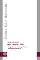 Vom Verlorenen Sohn: Sundiger Mensch Und Rechtfertigender Gott. Verortungen Im Suizidalen Feld 3374065198 Book Cover