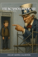 FRACASO ESCOLAR: Primera Parte (Spanish Edition) B0FKMRJJYK Book Cover