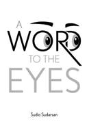 A Word to the Eyes 1643072633 Book Cover