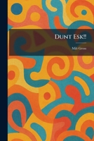 Dunt esk!! 1025617533 Book Cover