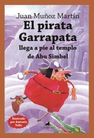 El Pirata Garrapata Llega a Pie Al Templo de Abu Simbel 8419962082 Book Cover