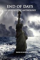 End of Days: An Apocalyptic Anthology 1935458337 Book Cover