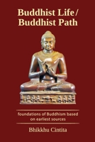 Buddhist Life/Buddhist Path: the foundations of Buddhism based on earliest sources 136555788X Book Cover