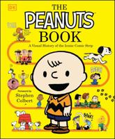 The Peanuts Book: A Visual History of the Iconic Comic Strip 1465497854 Book Cover