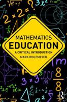 Mathematics Education: A Critical Introduction (Critical Introductions in Education) 1138243280 Book Cover