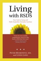 Living with RSDS: Your Guide to Coping with Reflex Sympathetic Dystrophy Syndrome 1572243554 Book Cover