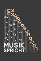 Worte versagen, Musik spricht!: Liniertes DinA 5 Notizbuch f�r Musikerinnen und Musiker Musik Notizheft 1078253722 Book Cover