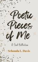 Poetic Pieces of Me: A Soul Collection B0C5YZVNDC Book Cover