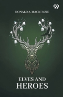 Elves And Heroes 9377504465 Book Cover