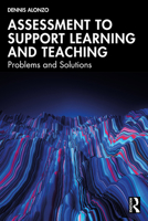 Assessment to Support Learning and Teaching: Problems and Solutions 1032499680 Book Cover