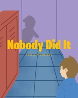 Nobody Did It 1637109164 Book Cover