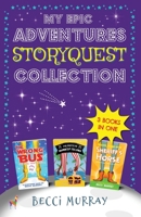 My Epic Adventures StoryQuest Collection: 3 books in 1 1913944085 Book Cover