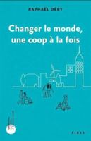 Changer le monde une coop à la fois 2762147328 Book Cover