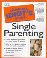 Complete Idiot's Guide to SINGLE PARENTING (The Complete Idiot's Guide) 0028624092 Book Cover