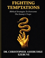 Fighting Temptations: How to stand strong against the enemies strategies B0GZKF854G Book Cover