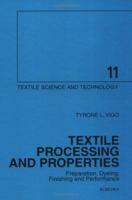 Textile Processing and Properties (Textile Science and Technology) 0444882243 Book Cover